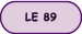 LE 89