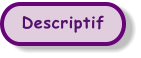 Descriptif